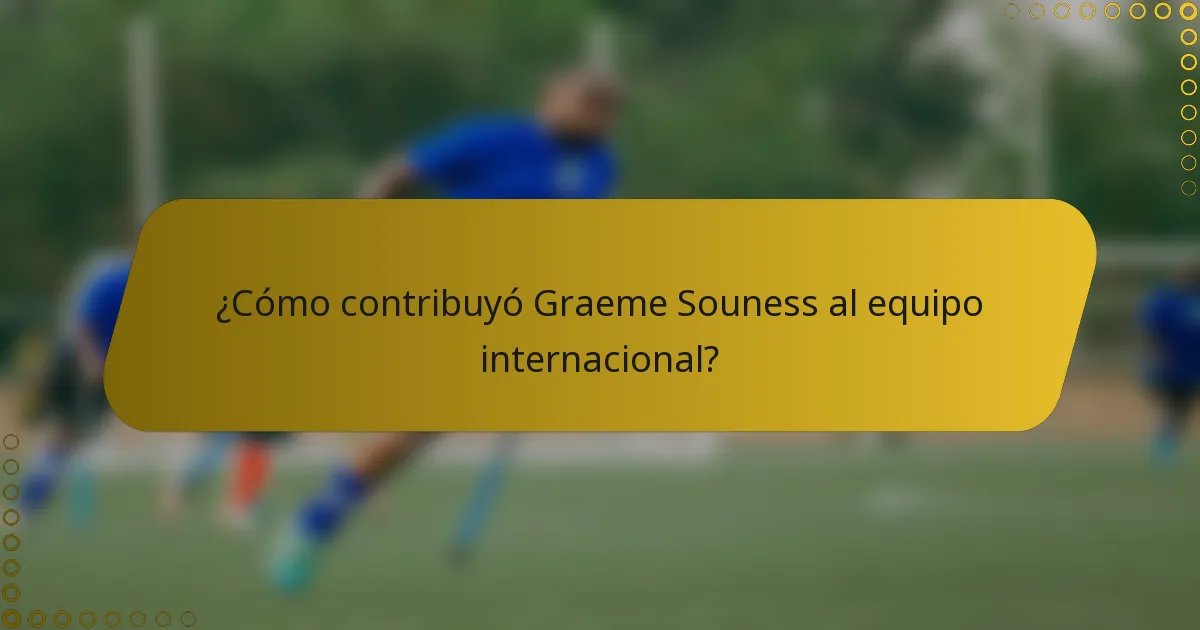 ¿Cómo contribuyó Graeme Souness al equipo internacional?
