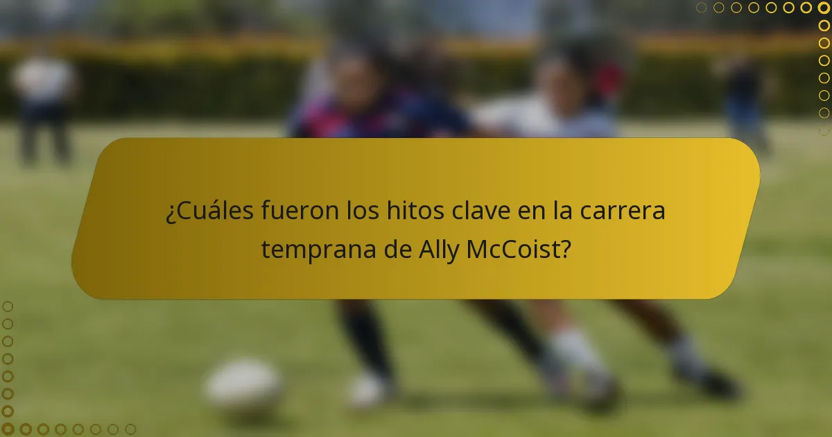 ¿Cuáles fueron los hitos clave en la carrera temprana de Ally McCoist?