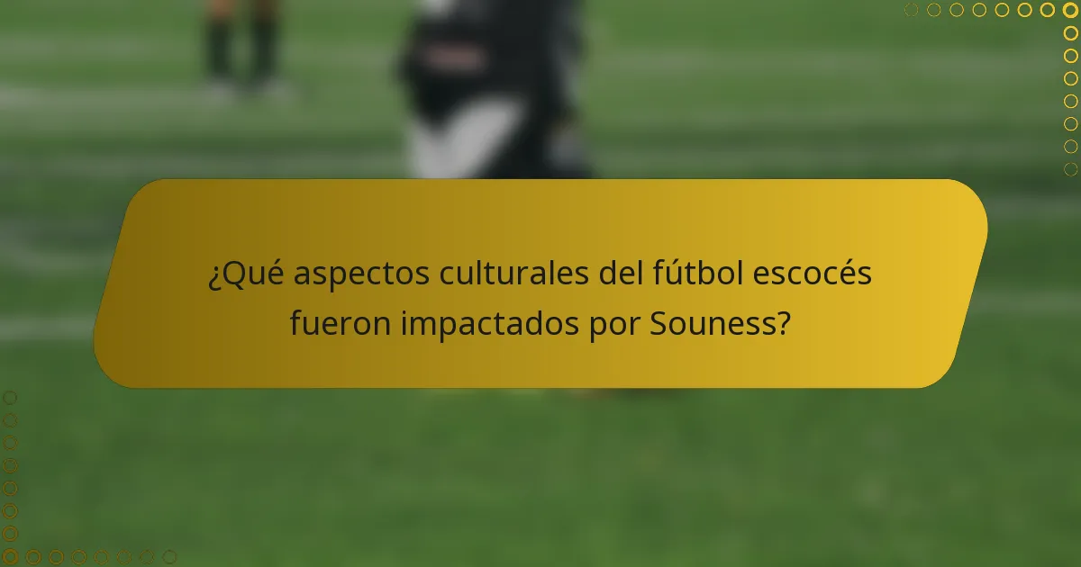 ¿Qué aspectos culturales del fútbol escocés fueron impactados por Souness?